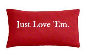 Just Love 'Em Pillow